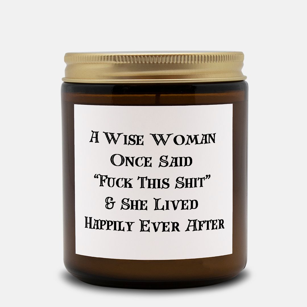 A Wise Woman Once Said... Candle Amber Jar 9oz