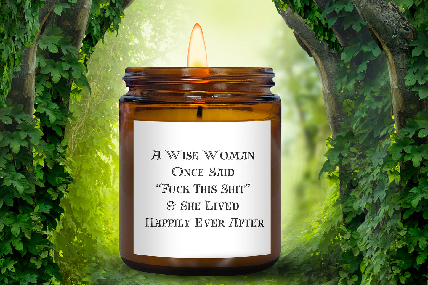 A Wise Woman Once Said... Candle Amber Jar 9oz