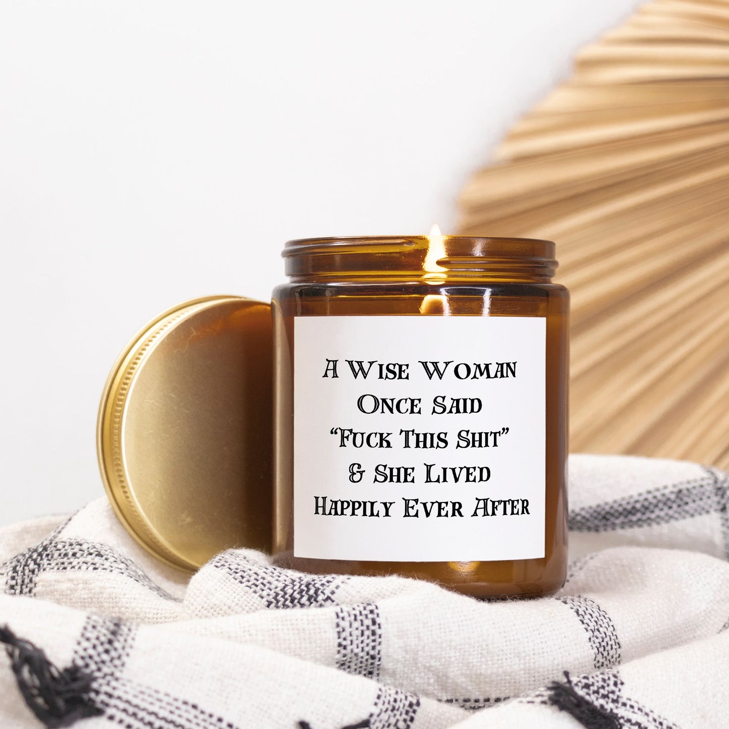 A Wise Woman Once Said... Candle Amber Jar 9oz