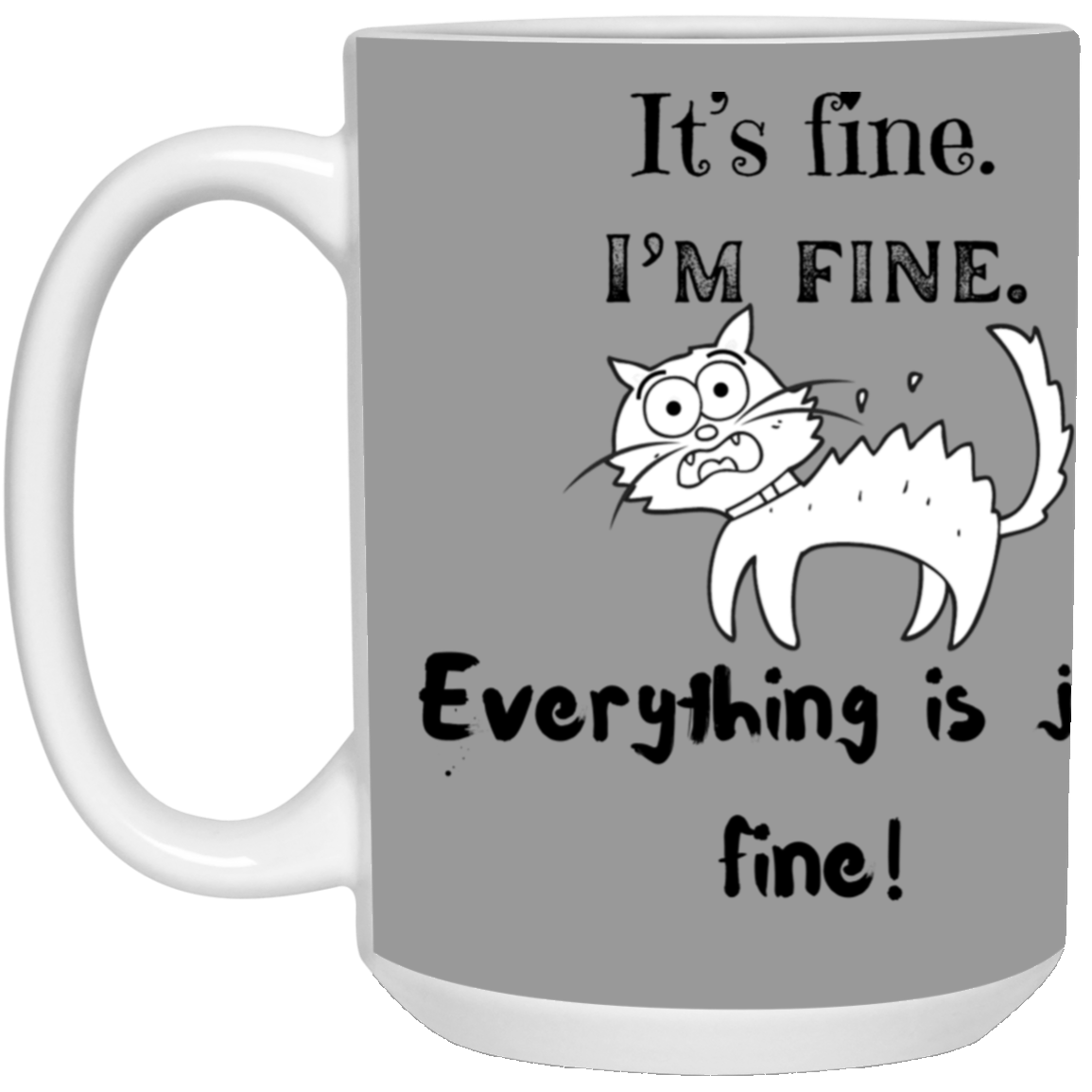 Cat Just Fine 15 oz. White Mug