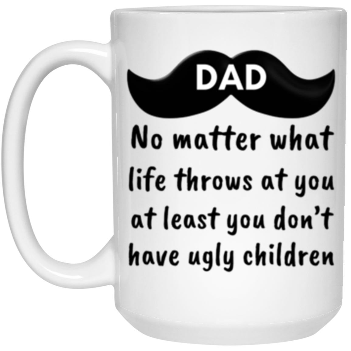 MUSTACHE DAD 15 oz. White Mug