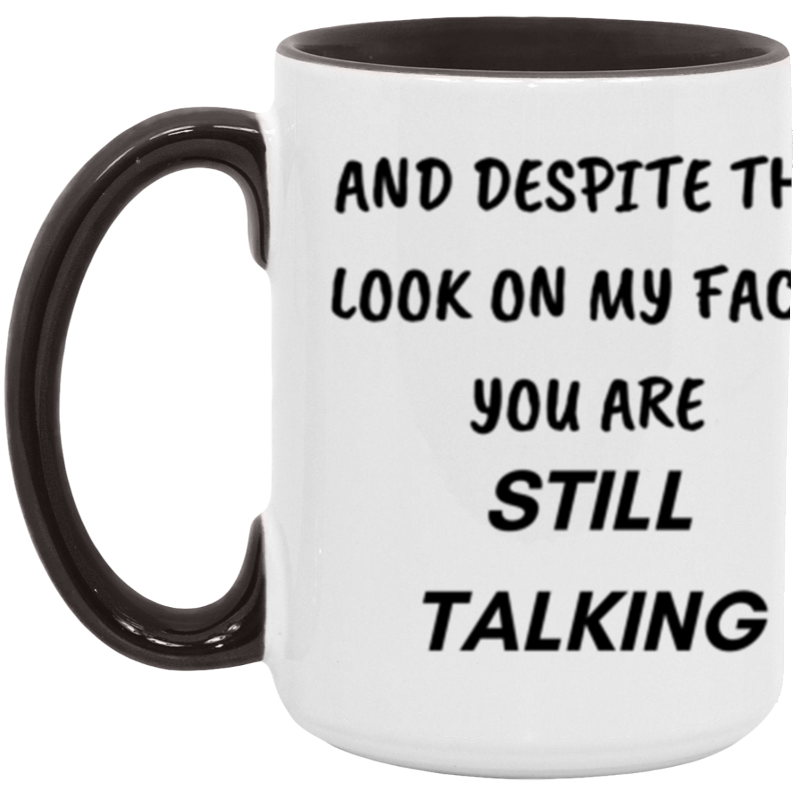 STILL TALKING 15oz. Accent Mug