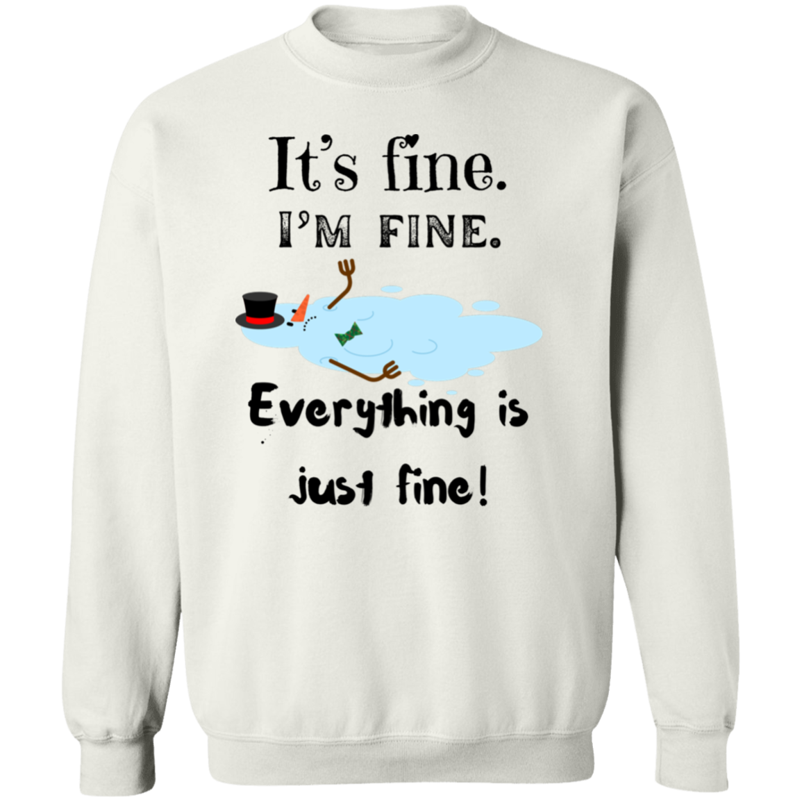 Everything is just fine! It's Fine Crewneck Pullover Sweatshirt