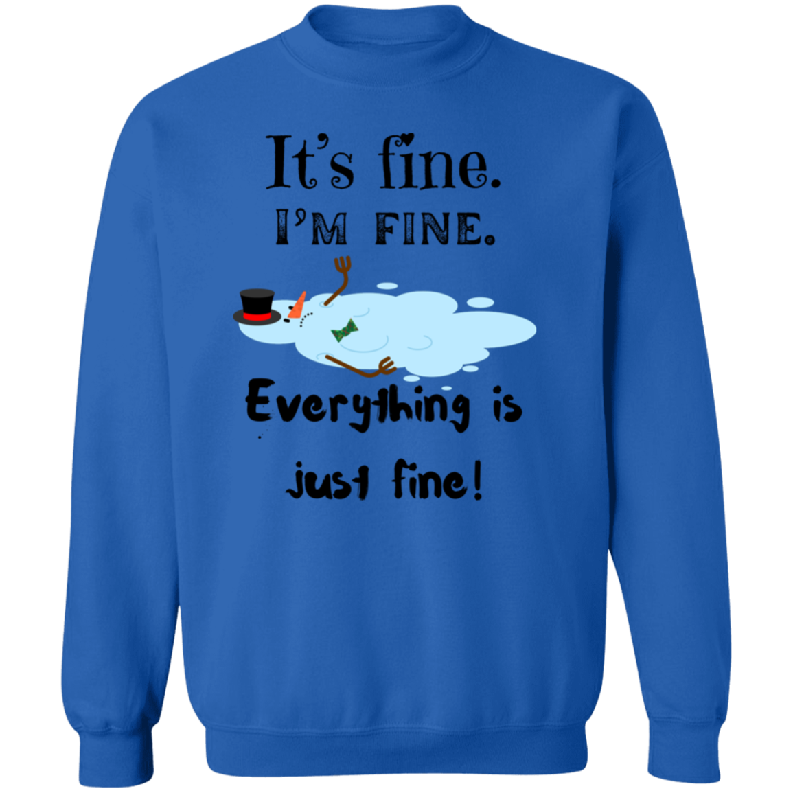 Everything is just fine! It's Fine Crewneck Pullover Sweatshirt