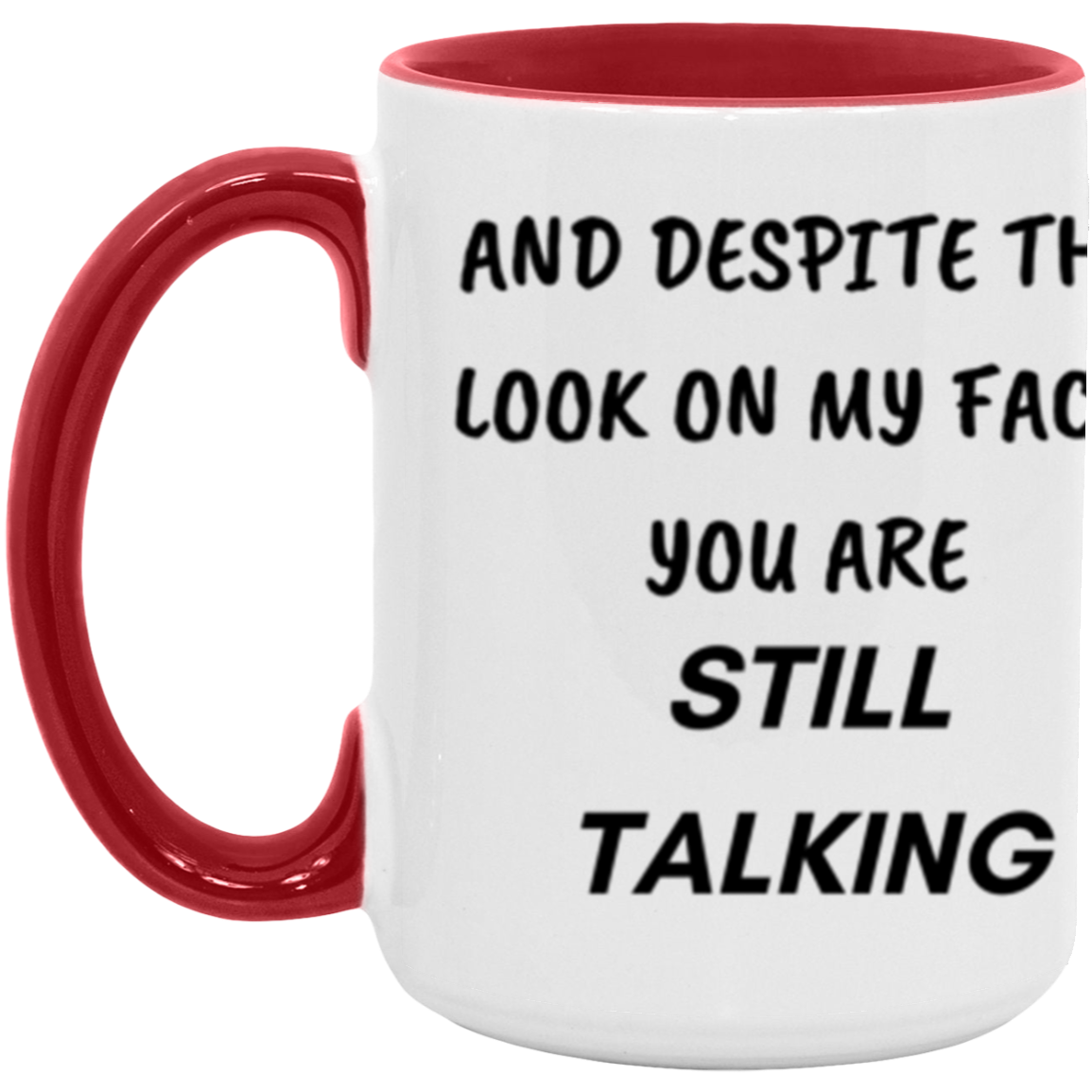 STILL TALKING 15oz. Accent Mug