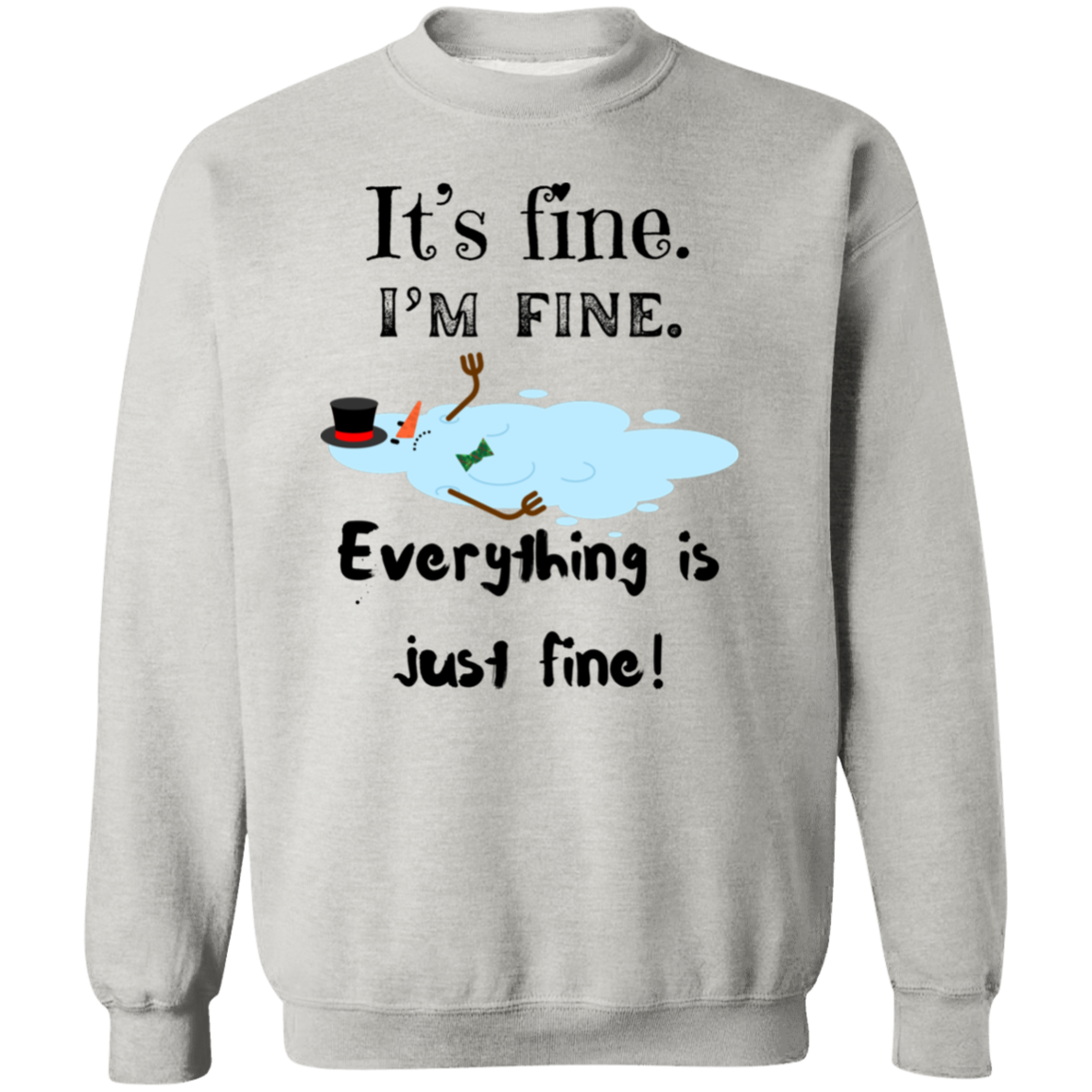 Everything is just fine! It's Fine Crewneck Pullover Sweatshirt