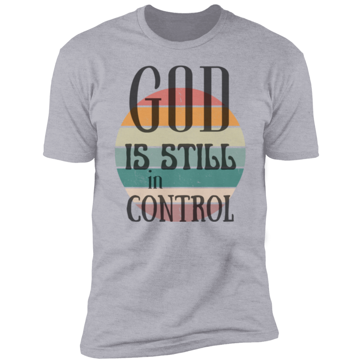 God is Still Premium Short Sleeve T-Shirt