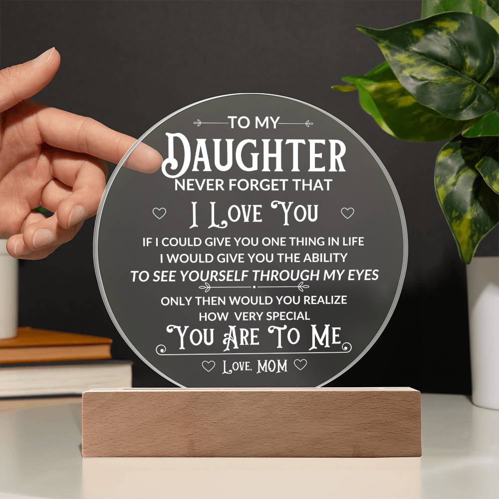 Daughter See You... Round Acrylic Illuminarte™ Plaque