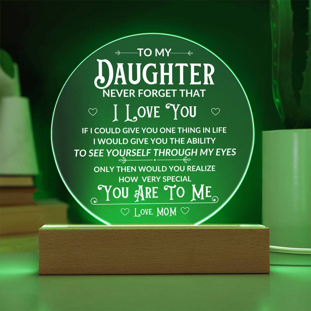 Daughter See You... Round Acrylic Illuminarte™ Plaque