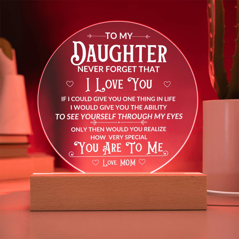 Daughter See You... Round Acrylic Illuminarte™ Plaque