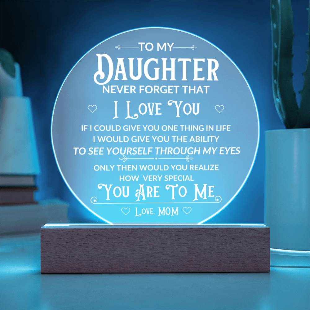 Daughter See You... Round Acrylic Illuminarte™ Plaque